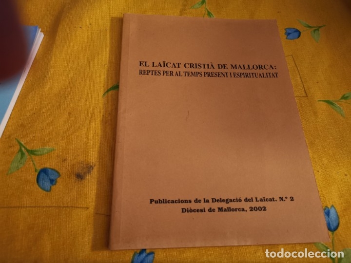 Gebrauchte B&uuml;cher: EL LAICAT CRISTIA DE MALLORCA REPTES AL TEMPS PRESENT I ESPIRITUALIDAD DIOCESI DE MALLORCA 2002