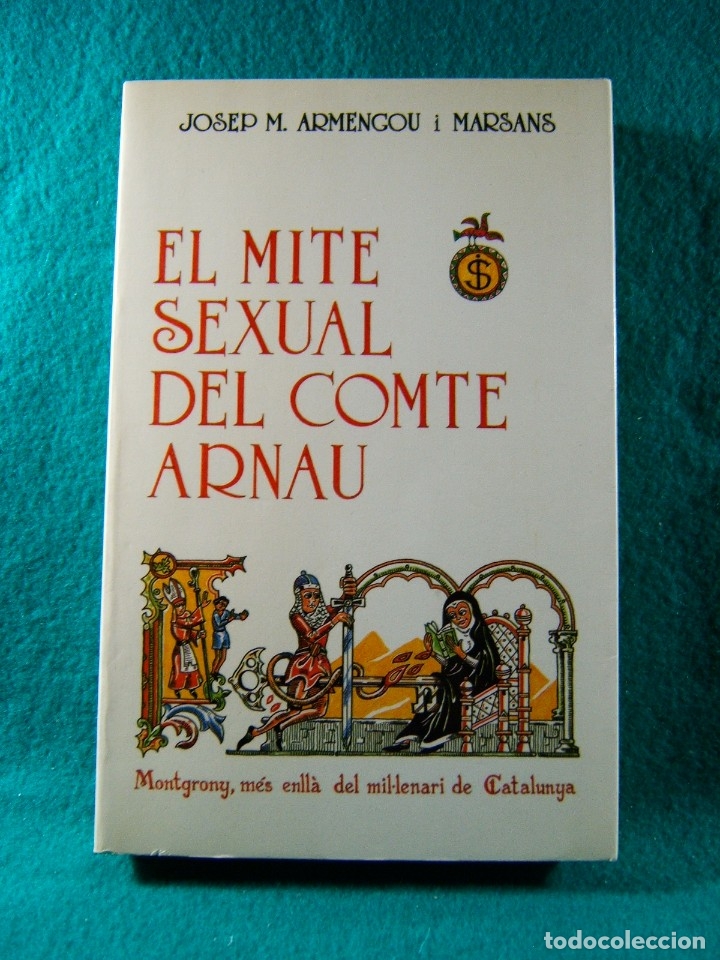 Second hand books: EL MITE SEXUAL DEL COMTE ARNAU-JOSEP ARMENGOU I MARSANS-DEDICATORIA MANUSCRITA AUTOR-1988-1&ordf; EDICIO