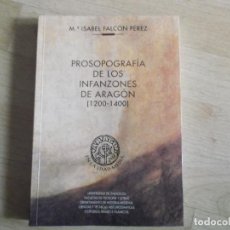 Libros de segunda mano: PROSOPOGRAFÍA DE LOS INFANZONES DE ARAGÓN (1200 - 1400); Mª ISABEL FALCÓN PÉREZ. Lote 184612706