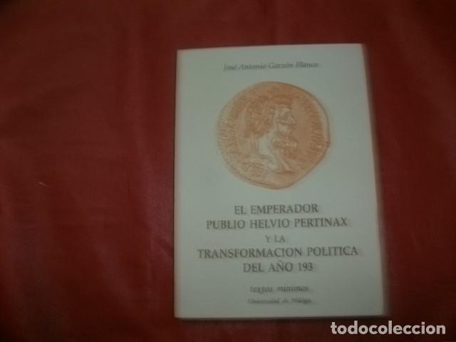 Gebrauchte B&uuml;cher: EL EMPERADOR PUBLIO HELVIO PERTINAX Y LA TRANSFORMACI&Oacute;N POL&Iacute;TICA DEL A&Ntilde;O 193