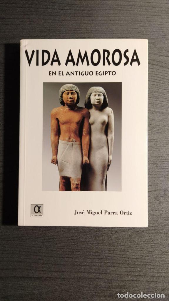 Libri di seconda mano: VIDA AMOROSA EN EL ANTIGUO EGIPTO  - JOS&Eacute; MIGUEL PARRA ORTIZ  Alderab&aacute;n