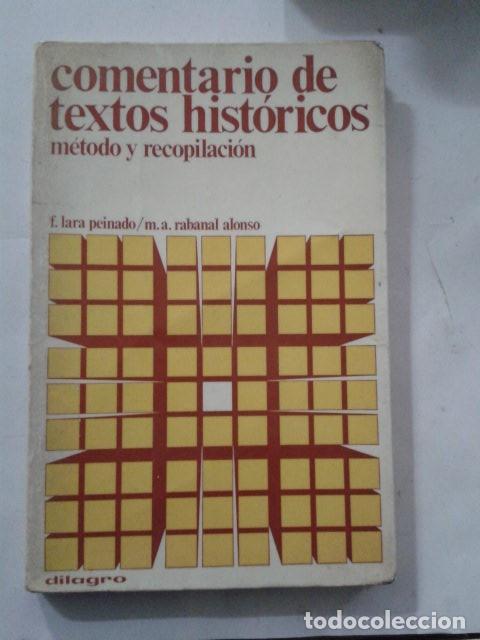 Libros de segunda mano: COMENTARIO DE TEXTOS HISTORICOS. M&eacute;todo, selecci&oacute;n y ejemplos pr&aacute;cticos - LARA PEINADO