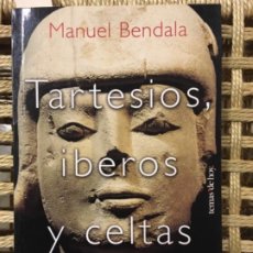Libros de segunda mano: TARTESIOS, IBEROS Y CELTAS, MANUEL BENDALA. Lote 191633505