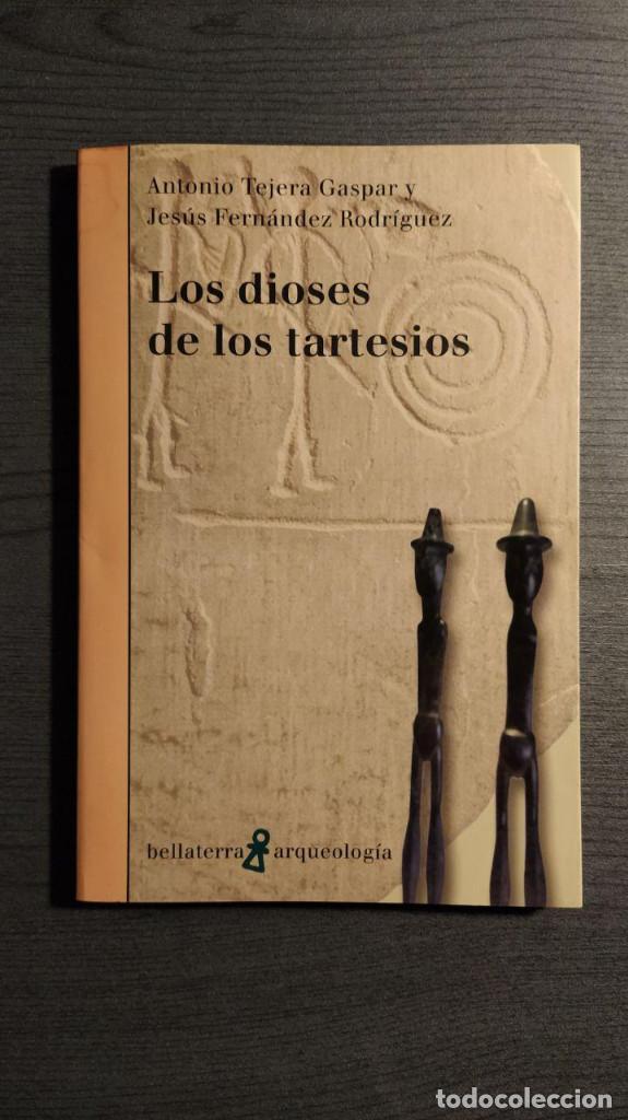Libri di seconda mano: LOS DIOSES DE LOS TARTESIOS  ANTONIO TEJERA GASPAR  BELLATERRA