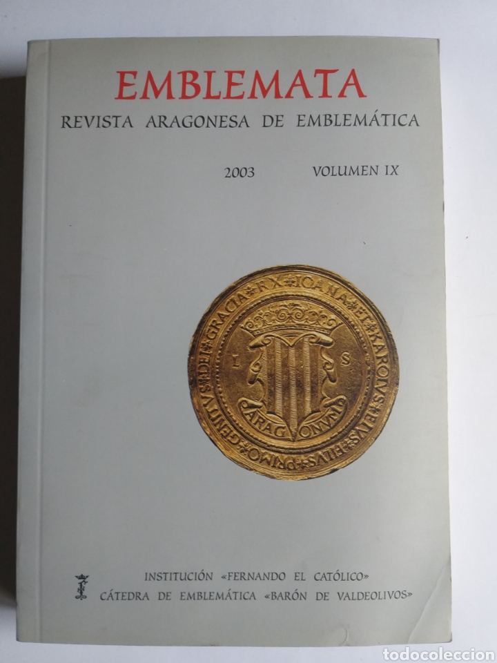 Libros de segunda mano: Emblemata revista aragonesa de emblem&aacute;tica a&ntilde;o 2003 .Volumen IX . Zaragoza temas aragoneses