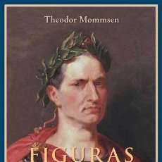 Libros de segunda mano: FIGURAS DE LA HISTORIA DE ROMA. THEODOR MOMMSEN.-NUEVO