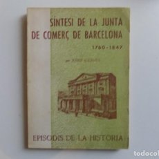 Libros de segunda mano: LIBRERIA GHOTICA. JOSEP IGLESIES. SÍNTESI DE LA JUNTA DE COMERÇ DE BARCELONA.1760-1847.