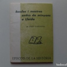 Libros de segunda mano: LIBRERIA GHOTICA. JOSEP LLADONOSA. ESCOLES I MESTRES ANTICS DE MINYONS A LLEIDA.1970.