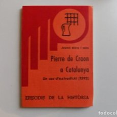 Libros de segunda mano: LIBRERIA GHOTICA. JAUME RIERA. PIERRE DE CROAN A CATALUNYA.UN CAS D ´EXTRADICIÓ (1392)