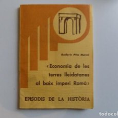 Libros de segunda mano: LIBRERIA GHOTICA. RODERIC PITA. ECONOMIA DE LES TERRES LLEIDETANES AL BAIX IMPERI ROMÀ. 1977.
