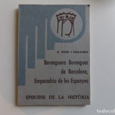 Libros de segunda mano: LIBRERIA GHOTICA. TONA I NADALMAI. BERENGUERA BERENGUER DE BARCELONA,EMPERADRIU DE LES ESPANYES.1976
