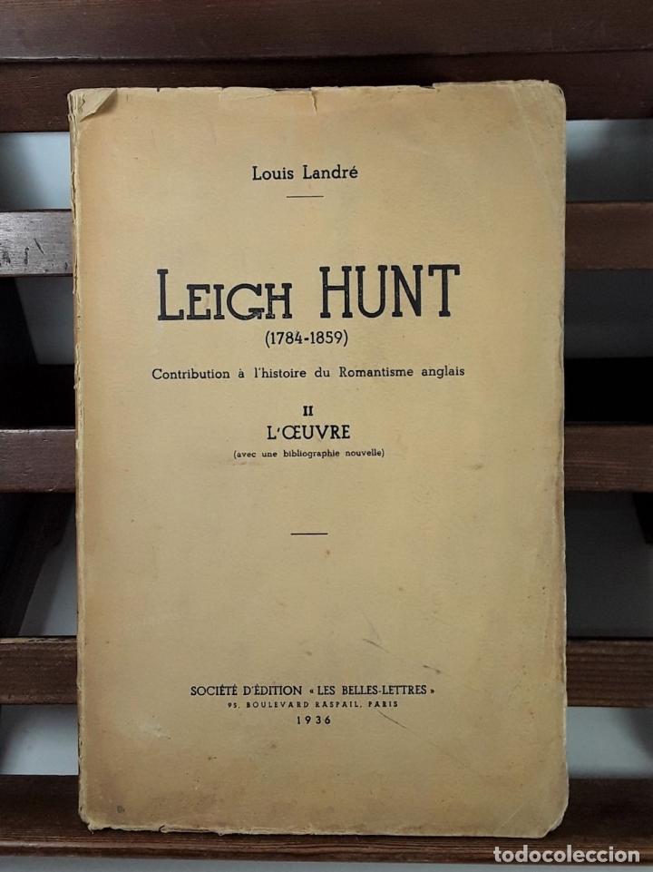 Libros de segunda mano: LEIGH HUNT 1784-1859. L. LANDRÉ. EDIT. LES BELLES-LETTRES. PARÍS. 1936. - Foto 3 - 194383040