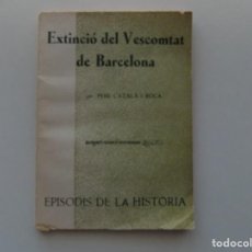 Libros de segunda mano: LIBRERIA GHOTICA. PERE CATALÁ I ROCA. EXTINCIÓ DEL VESCOMTAT DE BARCELONA. 1974.EPISODIS HISTORIA