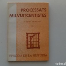 Libros de segunda mano: LIBRERIA GHOTICA. ENRIC MOREU-REY. PROCESSATS MILVUITCENTISTES II. 1974.