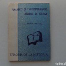 Libros de segunda mano: LIBRERIA GHOTICA. RAMON MIRAVALL.FONAMENTS DE L ´AUTODETERMINACIÓ MEDIEVAL DE TORTOSA. 1973.