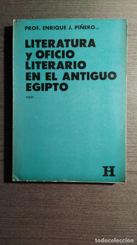 Gebrauchte B&uuml;cher: Literatura y oficio literario en el antiguo Egipto.  Enrique J. Pi&ntilde;ero.  Editorial Kier, Buenos Aire