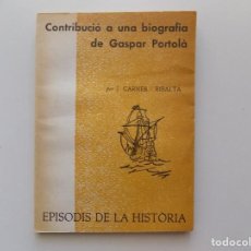 Libros de segunda mano: LIBRERIA GHOTICA. CARNER-RIBALTA. CONTRIBUCIÓ A UNA BIOGRAFIA DE GASPAR PORTALÀ. 1966.