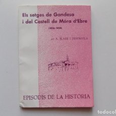 Libros de segunda mano: LIBRERIA GHOTICA. A. BLADÉ. ELS SETGES DE GANDESA I DEL CASTELL DE MÓRA D ´EBRE. 1970.