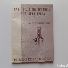 Libros de segunda mano: LIBRERIA GHOTICA. ESTEVE ALBERT. SANT OT, BISBE D ´URGELL, I LA SEVA ÈPOCA. 1963.