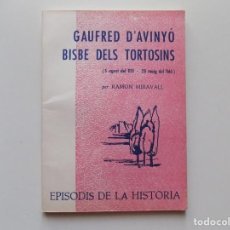 Libros de segunda mano: LIBRERIA GHOTICA. RAMON MIRAVALL. GAUFRED D ´AVINYÓ BISBE DELS TORTOSINS.1151-1165. 1970.