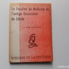 Libros de segunda mano: LIBRERIA GHOTICA. JOSEP LLADONOSA. LA FACULTAT DE MEDICINA DE L ´ANTIGA UNIVERSITAT DE LLEIDA.1969.