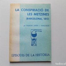 Libros de segunda mano: LIBRERIA GHOTICA. RAMON JORDI I GONZALEZ. LA CONSPIRACIÓ DE LES METZINES.1974.