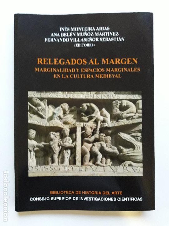 Libros de segunda mano: Relegados al margen. Marginalidad y espacios marginales en la cultura medieval,In&eacute;s Monteira Arias