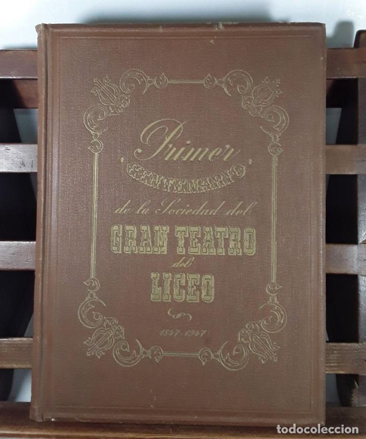 Libros de segunda mano: PRIMER CENTENARIO DE LA SOCIEDAD DEL GRAN TEATRO DEL LICEO (1847-1947). 1950. - Foto 3 - 196961265