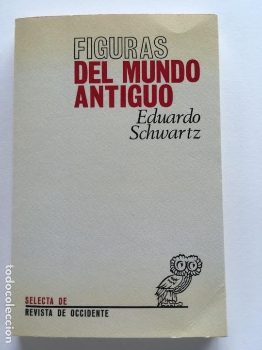 Libri di seconda mano: FIGURAS DEL MUNDO ANTIGUO / EDUARDO SCHWARTZ / SELECTA DE REVISTA DE OCCIDENTE