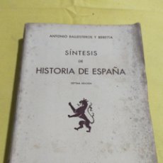 Libros de segunda mano: SINTESIS DE HISTORIA DE ESPAÑA 1950 ANTONIO BALLESTEROS 7°EDICION. Lote 197362526