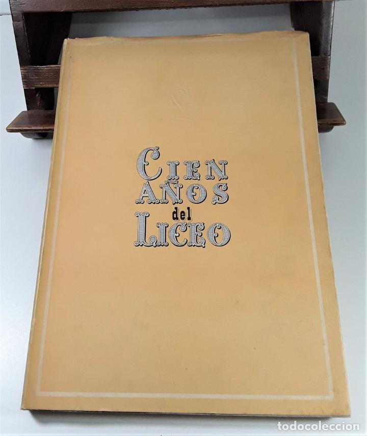 Libros de segunda mano: CIEN AÑOS DEL LICEO 1847-1947. VARIOS AUTORES. GRAF. LONDRES. BARCELONA. 1948. - Foto 3 - 198103758