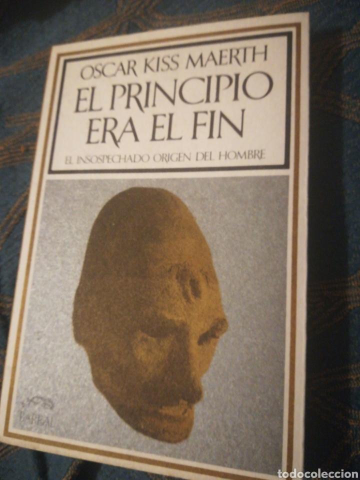 Livres d'occasion: El Principio era el fin el insospe&ntilde;ado origen del hombre Oscar Kiss Maerth 1976