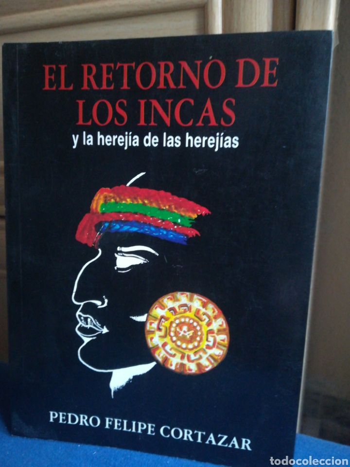 Gebrauchte B&uuml;cher: El retorno de los Incas y la herej&iacute;a de las herej&iacute;as Pedro Felipe Cortazar