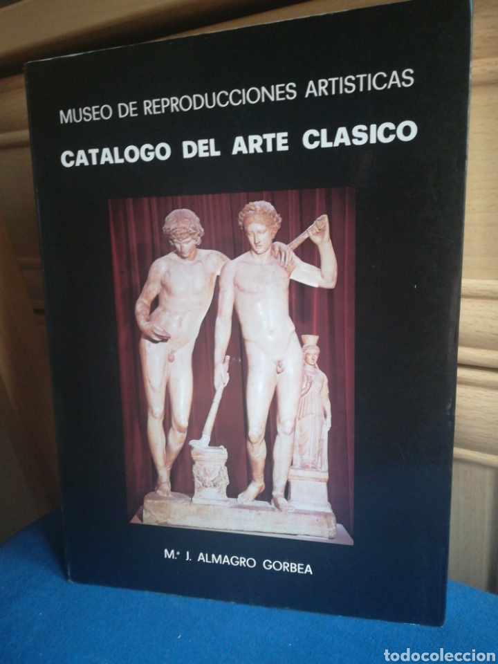 Livres d'occasion: Cat&aacute;logo de Arte Cl&aacute;sico Museo Reproducciones art&iacute;sticas Maria Jes&uacute;s Almagro Gorbea Ministerio de Cu