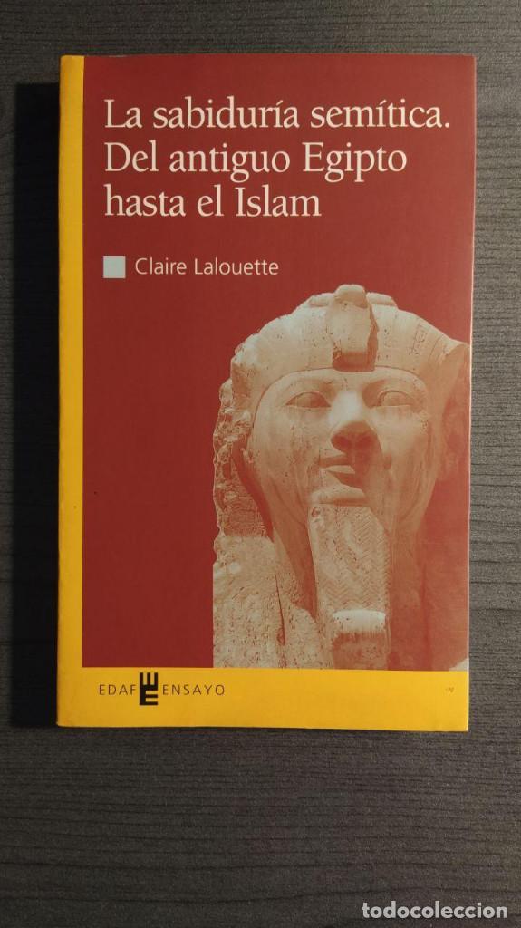 Libri di seconda mano: LA SABIDUR&Iacute;A SEM&Iacute;TICA. DEL ANTIGUO EGIPTO HASTA EL ISLAM.  CLAIRE LALOUETTE.  Edaf.2000