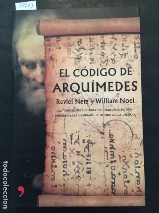 Second hand books: EL CODIGO DE ARQUIMEDES, REVIEL NETZ Y WILLIAM NOEL