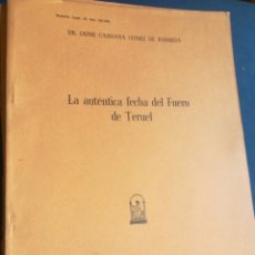 Libros de segunda mano: LA AUTÉNTICA FECHA DEL FUERO DE TERUEL JAIME CARUANA GÓMEZ DE BARREDA 1961