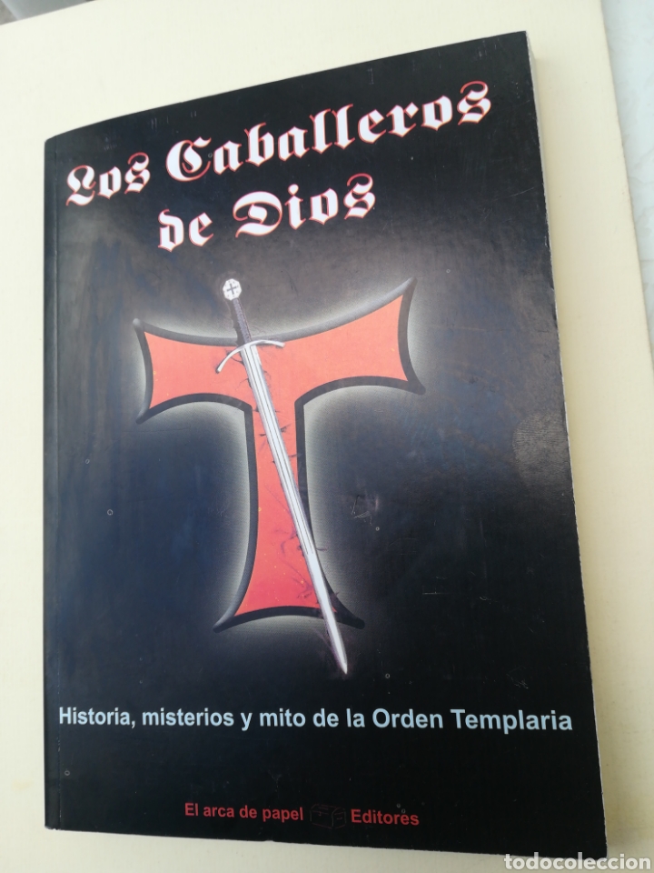 Libros de segunda mano: Los Caballeros de Dios historia misterios y mito de la Orden Templaria 2004