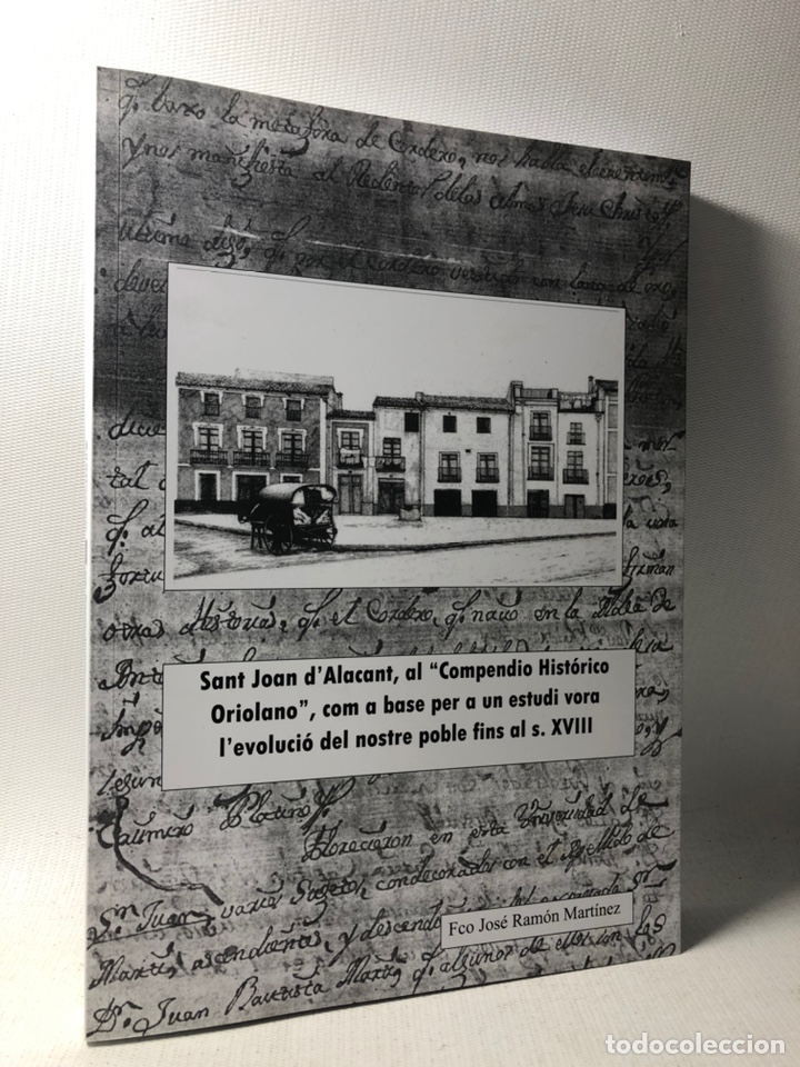 Livres d'occasion: SANT JOAN D&acute;ALACANT &middot;&middot;&middot; COMPENDIO ORIOLANO &middot;&middot;&middot; EVOLUCIO DEL POBLE XVIII &middot;&middot;&middot; FCO JOSE RAMON MARTINEZ