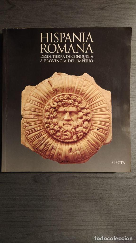 Libri di seconda mano: HISPANIA ROMANA. DESDE TIERRA DE CONQUISTA A PROVINCIA DEL IMPERIO. VVAA. Electa 1997