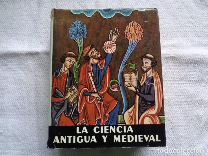 Libros de segunda mano: VV.AA (28). LA CIENCIA ANTIGUA Y MEDIEVAL (DE LOS OR&Iacute;GENES A 1450). 1971. 1&ordf; EDICI&Oacute;N ESPA&Ntilde;OLA.
