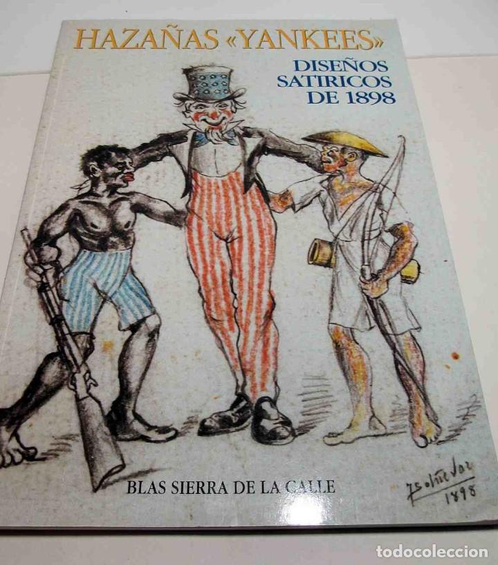 Second hand books: Haza&ntilde;as Yankees - Dise&ntilde;os sat&iacute;ricos de 1898 (Blas Sierra de la Calle-1998).