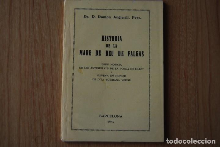 Libri di seconda mano: Hist&ograve;ria de la Mare de D&eacute;u de Falgas. Falgars. Pobla de Lillet. Ramon Anglerill. 1955
