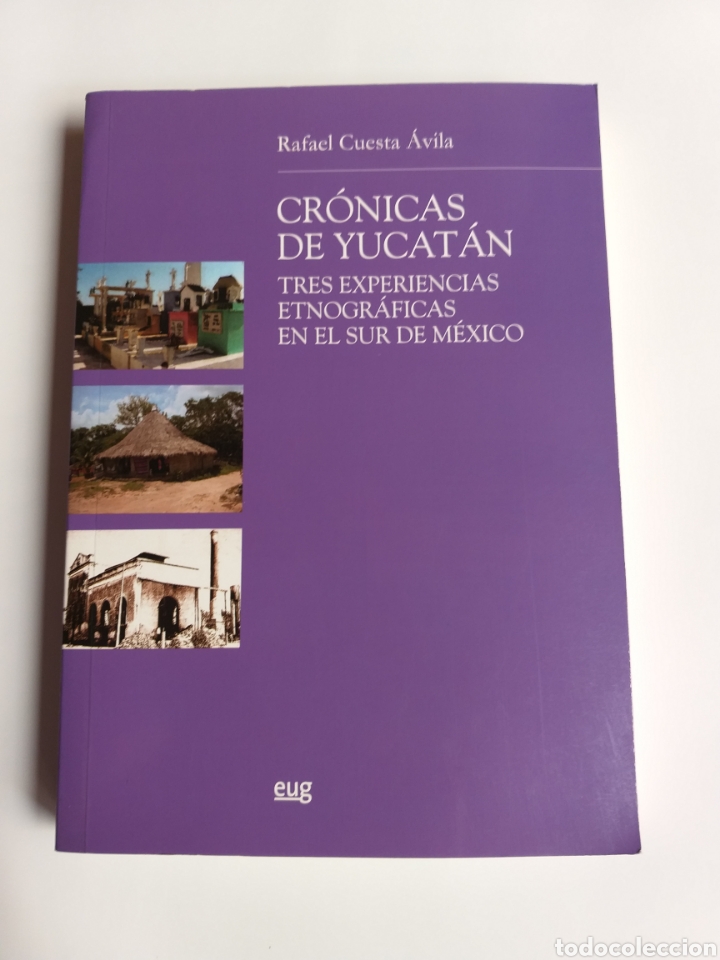 Libros de segunda mano: Cr&oacute;nicas de Yucat&aacute;n . Tres experiencias etnograficas en el sur de M&eacute;xico . Rafael cuesta