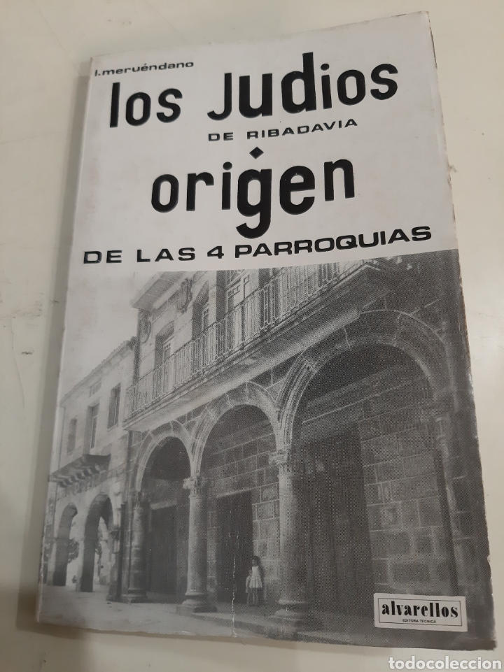 Second hand books: LOS JUDIOS DE RIBADAVIA GALICIA ORIGEN DE LAS CUATRO PARIQUIAS ALVARELLOS L.MERUENDANO