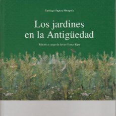 Libros de segunda mano: LOS JARDINES EN LA ANTIGÜEDAD. SANTIAGO SEGURA MUNGUIA. UNIVERSIDAD DE DEUSTO. LIBRO VASCO.. Lote 209629185