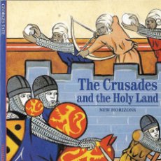 Libros de segunda mano: THE CRUSADERS AND THE HOLY LAND. LOS CRUZADOS Y TIERRA SANTA. VISUAL. NEW HORIZONS.