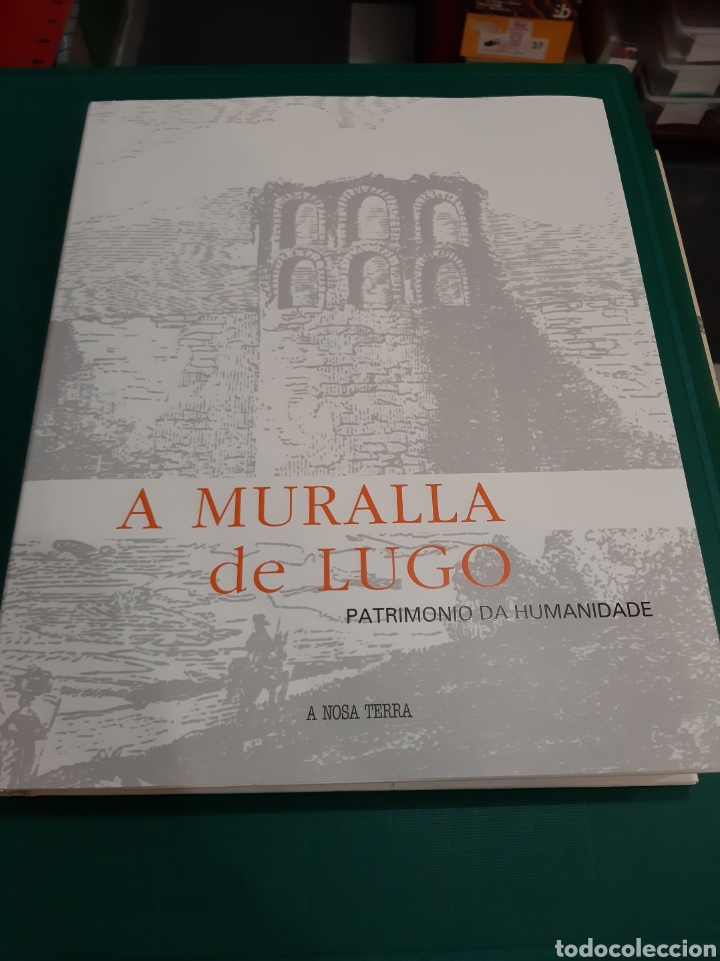 Second hand books: A MURALLA DE LUGO PATRIMONIOS HUMANIDADE A NOSA TERRA 2004 319 p&aacute;ginas numerosas fotos