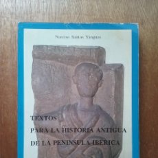 Libros de segunda mano: TEXTOS PARA LA HISTORIA ANTIGUA DE LA PENINSULA IBERICA, NARCISO SANTOS YANGUAS, ASTURLIBROS, 1980. Lote 211853326