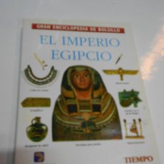 Libros de segunda mano: GRAN ENCICLOPEDIA DE BOLSILLO - EL IMPERIO EGIPCIO